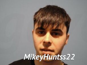 MikeyHuntss22