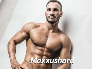 Maxxushard