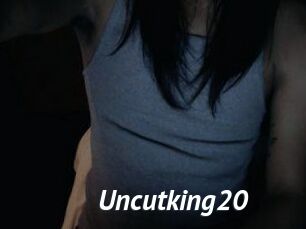 Uncutking20