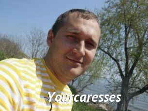 Yourcaresses