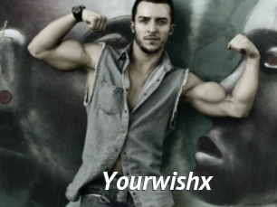 Yourwishx